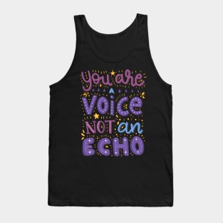 You Are A Voice Not An Echo Lettering Quote Tank Top